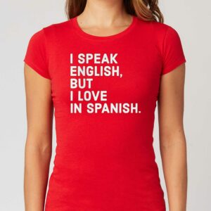 Charlotte Flair I Speak English But I Love In Spanish Shirt