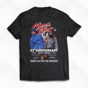 Cheech Chong 53rd Anniversary 1971 – 2024 Thank You For The Memories T-shirt