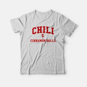 Chili and Cinnamon Rolls T-Shirt
