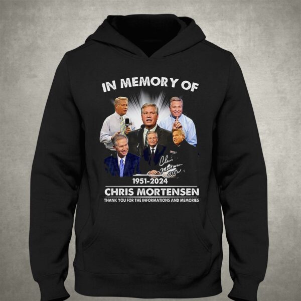 Chris Mortensen In Memory Of 1951-2024 Thank You For The Informations And Memories T-shirt