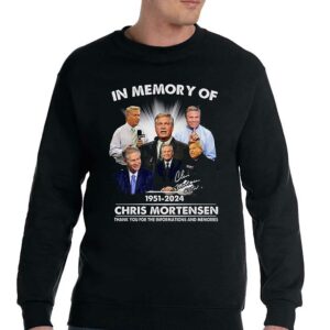 Chris Mortensen In Memory Of 1951-2024 Thank You For The Informations And Memories T-shirt 3 Chris Mortensen In Memory Of 1951 2024 Thank You For The Informations And Memories T shirt 4