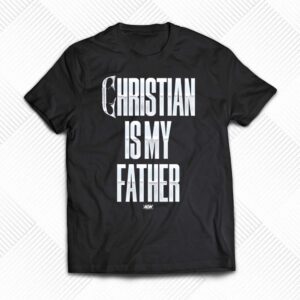 Christian Cage – Christian Is My Father Shirt