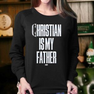 Christian Cage - Christian Is My Father Shirt 3 Christian Cage Christian Is My Father Shirt 4