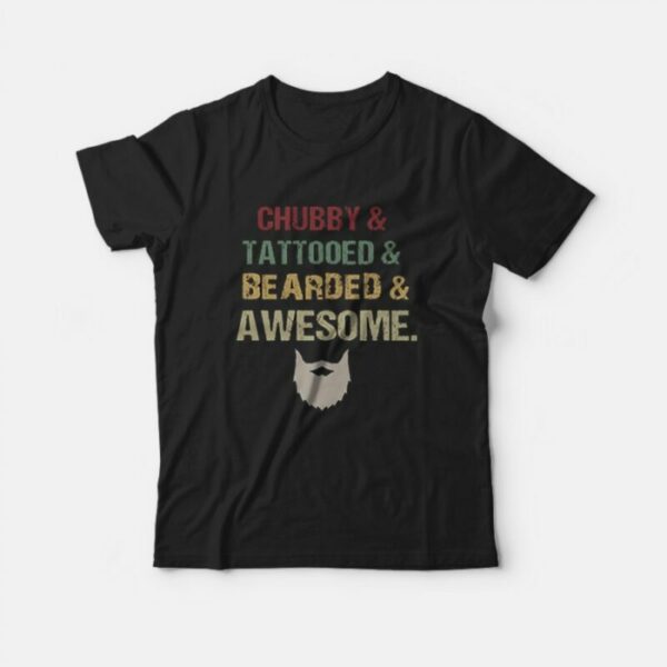 Chubby Tattooed Bearded And Awesome Vintage T-Shirt