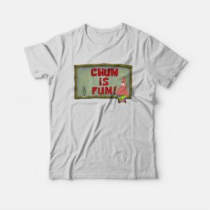 Chum Is Fum Patrick Star Plankton T-shirt SpongeBob SquarePants 3 Chum Is Fum Patrick Star Plankton T shirt SpongeBob SquarePants 4