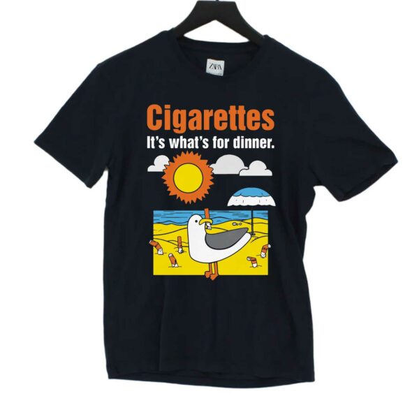 Cigarettes It’s What’s For Dinner Shirt