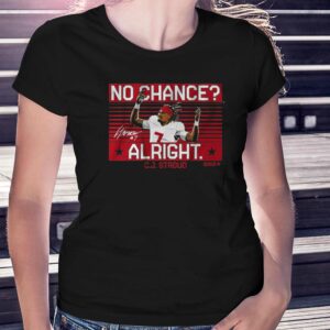 Cj Stroud No Chance Alright Shirt