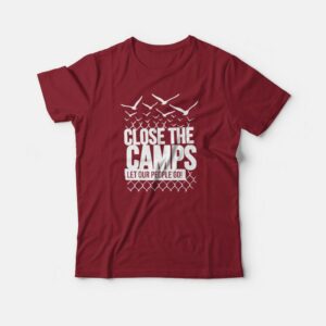 Close The Camps Let Our People Go T-shirt