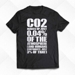 Co2 Makes Up Just 004 Of The Atmosphere T-shirt