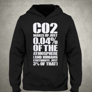 Co2 Makes Up Just 004 Of The Atmosphere T-shirt 2 Co2 Makes Up Just 004 Of The Atmosphere T shirt 3