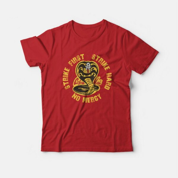 Cobra Kai Strike First Strike Hard No Mercy T-shirt