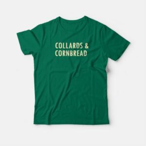 Collards and Cornbread T shirt 4