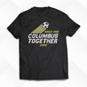 Columbus Crew Together Since 1996 Shirt