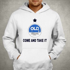 Come And Take It Old Shirt 2 Come And Take It Old Shirt 3