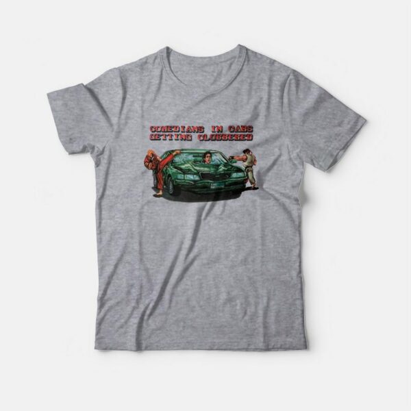 Comedians In Cars Getting Clobbered T-Shirt