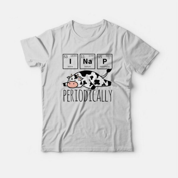 Cow I Nap Periodically T-Shirt