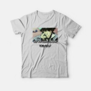 Cowboy Bebop Spike Spiegel See You Space Cowboy T-Shirt 1 Cowboy Bebop Spike Spiegel See You Space Cowboy T Shirt 2