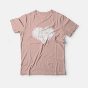 Cutie Funny T-shirt Cutie Funny T-shirt