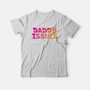 Daddy Issues T-Shirt
