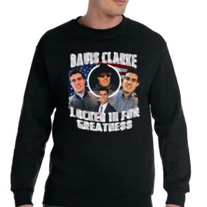Davis Clarke Locked In For Greatness Shirt 4