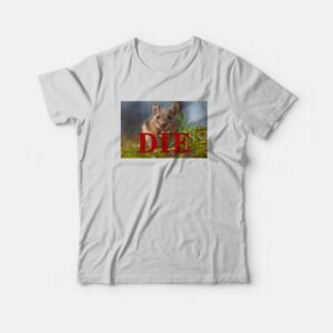 Death Threat Mice Die T-Shirt Death Threat Mice Die T-Shirt
