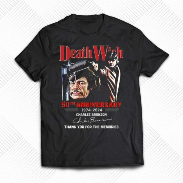 Death Wish 50th Anniversary 1974-2024 Charles Bronson Thank You For The Memories T-shirt