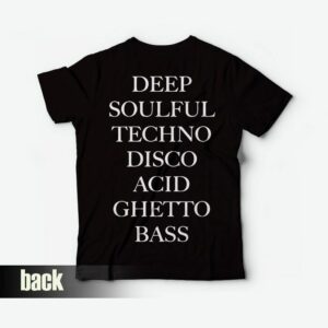Deep Soulful Techno Disco Acid Ghetto Bass T Shirt 1