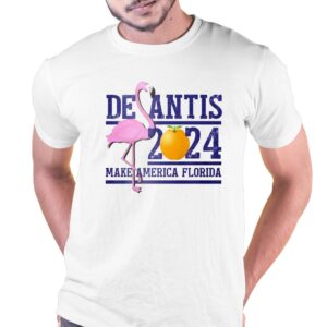 Desantis 2024 Make America Florida Shirt Desantis 2024 Make America Florida Shirt