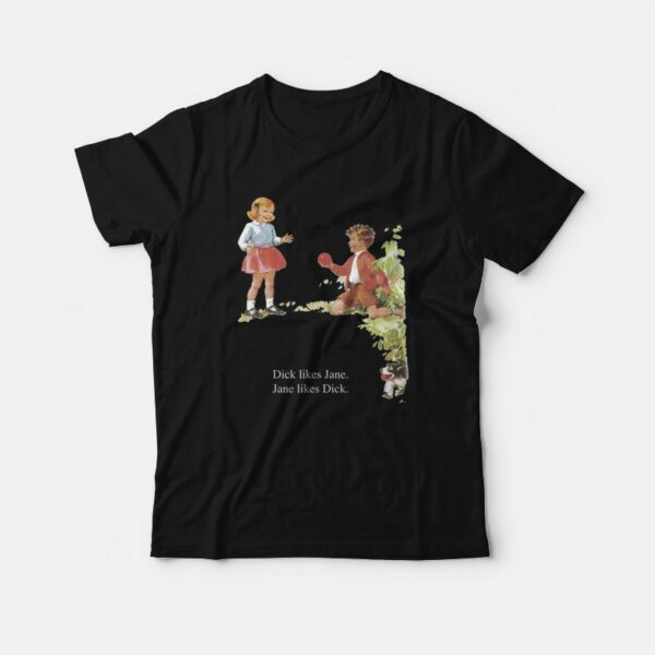 Dick Likes Jane Jane Likes Dick T-Shirt