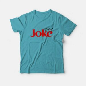 Diet Joke Funny T-shirt 2 Diet Joke Funny T shirt 3
