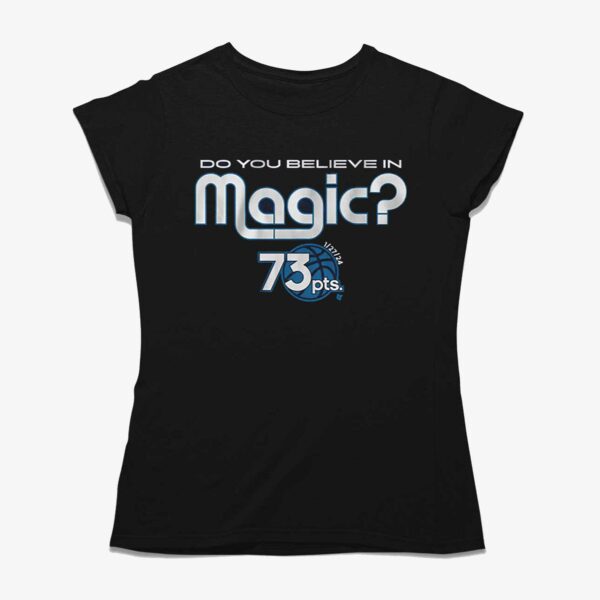 Do You Believe In Magic 73pts Shirt