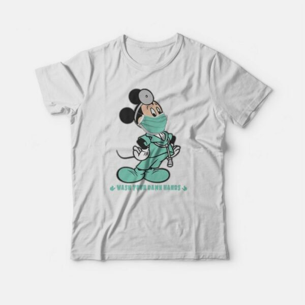 Doctor Mickey Wash Your Damn Hands T-Shirt