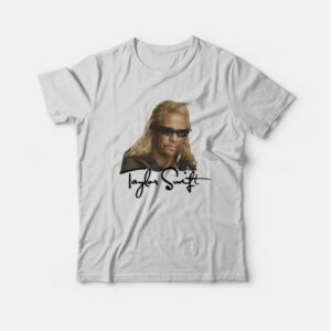 Dog the Bounty Hunter T-Shirt
