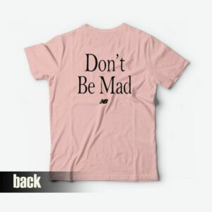 Don't Be Mad No Emotions Are Emotions Kawhi Leonard T-Shirt Front and Back 2 Dont Be Mad No Emotions Are Emotions Kawhi Leonard T Shirt Front and Back 3