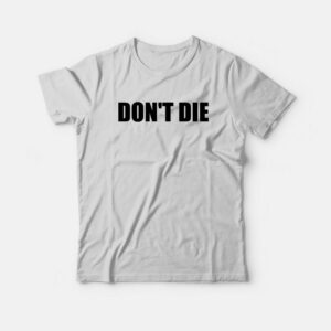 Don’t Die Funny T-Shirt