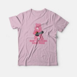 Dont Fucking Care Bear T Shirt 1