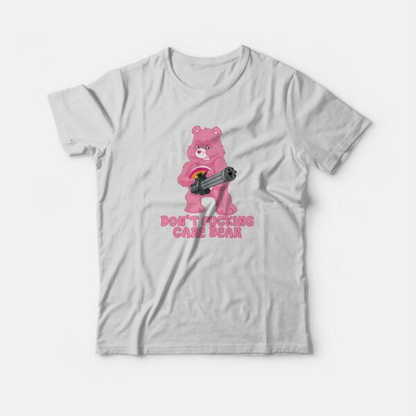 Don’t Fucking Care Bear T-Shirt