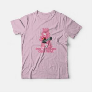 Dont Fucking Care Bear T Shirt 3