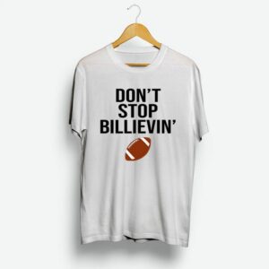 Don’t Stop Billievin Shirt Don’t Stop Billievin Shirt