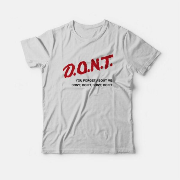 Don’t You Forget About Me T-Shirt