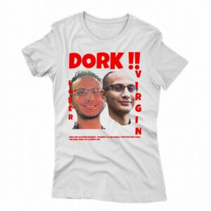 Dork Loser Virgin Shirt