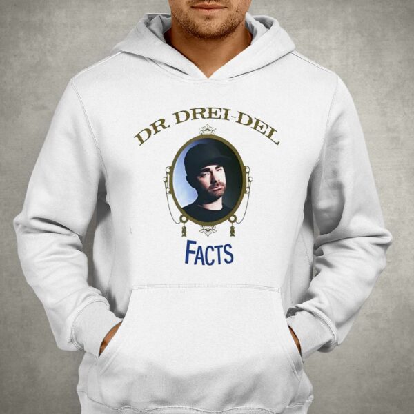 Dr Drei-del Facts Shirt