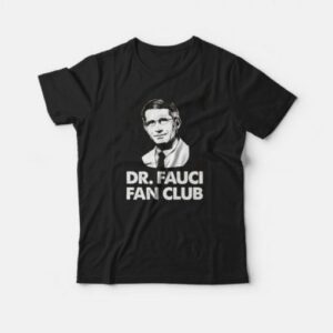 Dr Fauci Fan Club T-Shirt 1 Dr Fauci Fan Club T Shirt 2