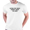 Dualipa Hating Pop Music Doesn’t Make You Deep Shirt