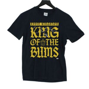 Eddie Kingston – King Of The Bums Shirt Eddie Kingston – King Of The Bums Shirt