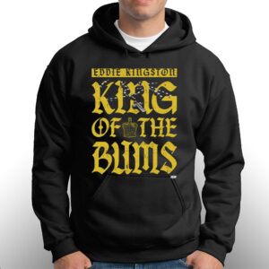 Eddie Kingston - King Of The Bums Shirt 2 Eddie Kingston King Of The Bums Shirt 3