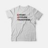 Effort Attitude Toughness T-shirt