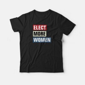 Elect More Women 2020 Graphic T shirt 1
