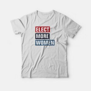 Elect More Women 2020 Graphic T-shirt 1 Elect More Women 2020 Graphic T shirt 2