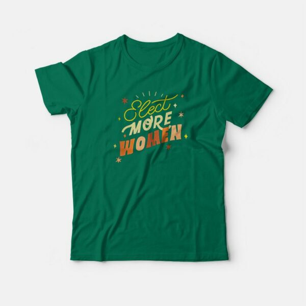 Elect More Women Graphic T-shirt